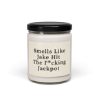 Smells Like Jake Hit The F*cking Jackpot  Candle — 9oz