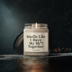 Smells Like I Have My Sh*t Together — 9oz Scented Soy Candle