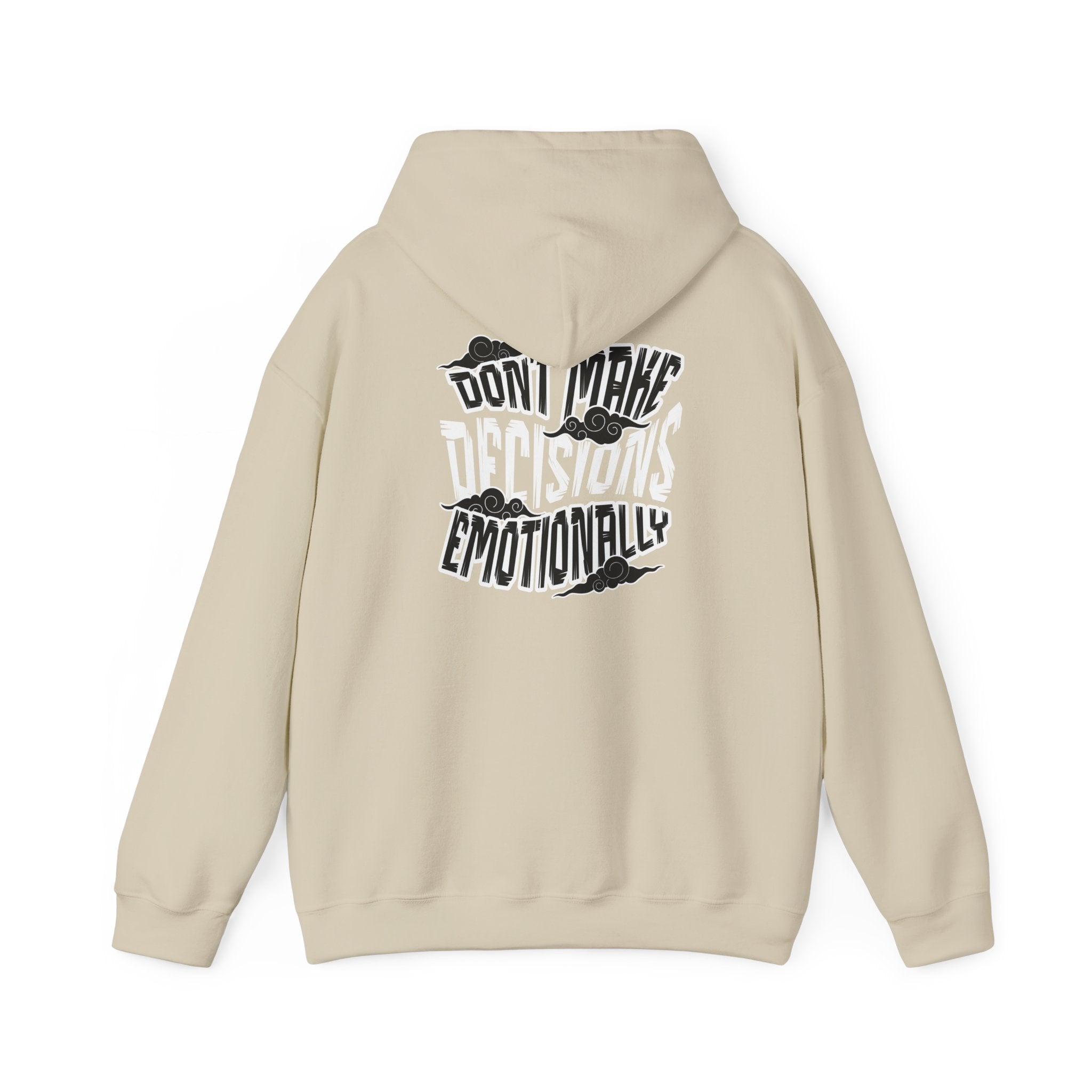 Don't Make Decisions Emotionally Hoodie