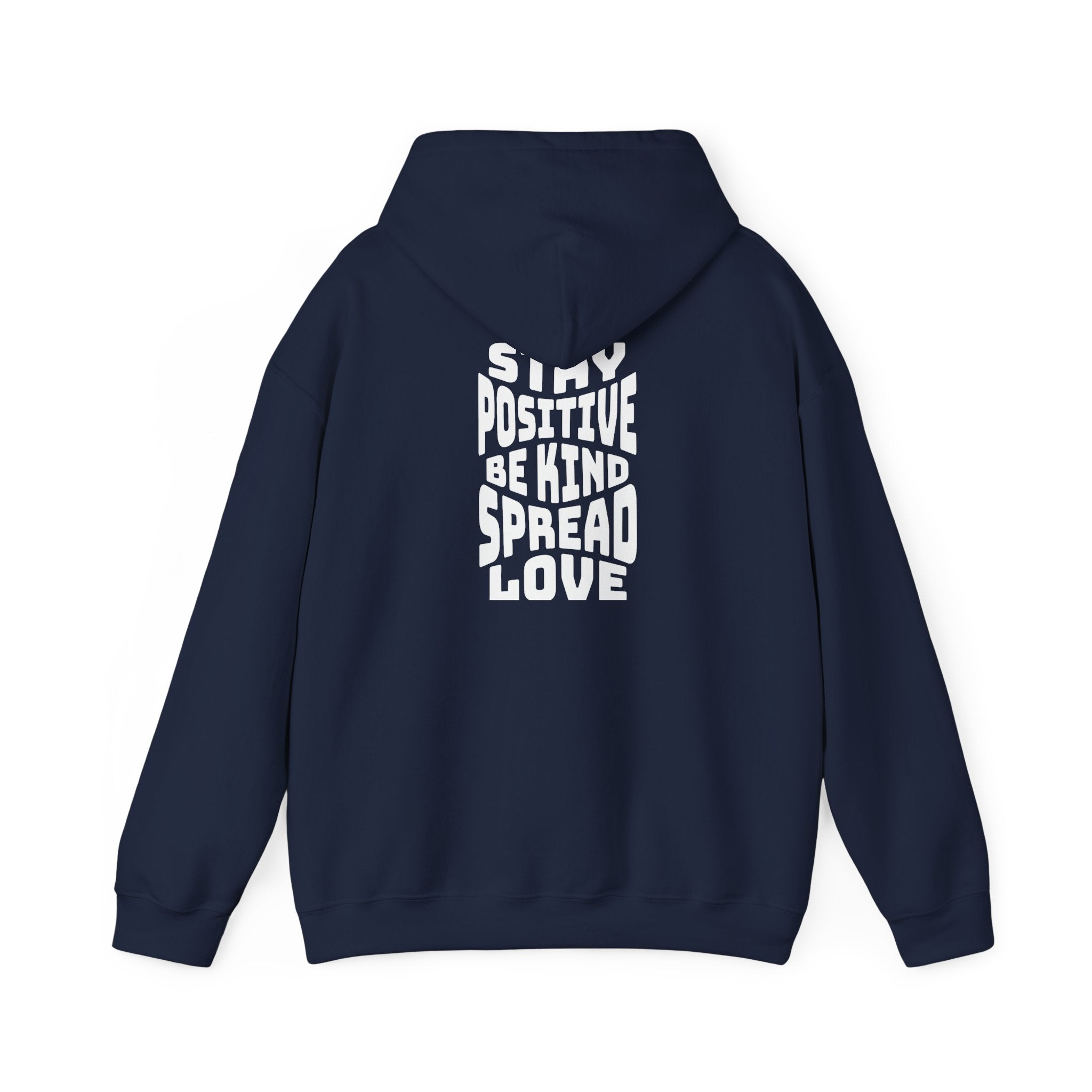Stay Positive Be Kind Spread Love Hoodie